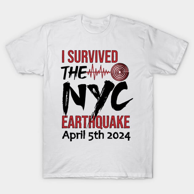 I Survived The NYC Earthquake April 5th 2024 T-Shirt by 66designer99